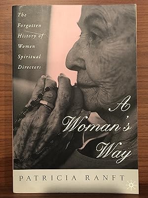 Image du vendeur pour A Woman's Way: The Forgotten History of Women Spiritual Directors mis en vente par Rosario Beach Rare Books