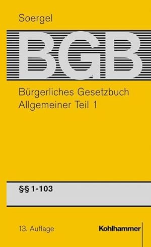 Bild des Verkufers fr Brgerliches Gesetzbuch / BGB (13. A.) Allgemeiner Teil 1 : BGB  1 - 103 zum Verkauf von AHA-BUCH GmbH