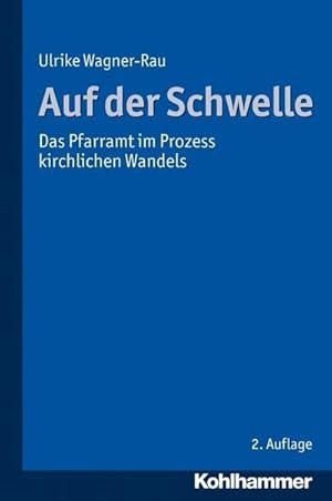 Bild des Verkufers fr Auf der Schwelle : Das Pfarramt im Prozess kirchlichen Wandels zum Verkauf von AHA-BUCH GmbH