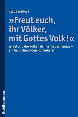 Bild des Verkufers fr Freut euch, ihr Vlker, mit Gottes Volk!" : Israel und die Vlker als Thema des Paulus - ein Gang durch den Rmerbrief zum Verkauf von AHA-BUCH GmbH