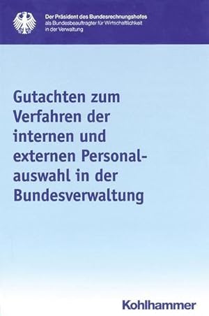 Bild des Verkufers fr Gutachten zum Verfahren der internen und externen Personalauswahl in der Bundesverwaltung zum Verkauf von AHA-BUCH GmbH