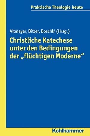 Bild des Verkufers fr Christliche Katechese unter den Bedingungen der "flchtigen Moderne" zum Verkauf von AHA-BUCH GmbH