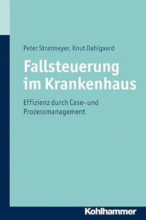 Bild des Verkufers fr Fallsteuerung im Krankenhaus : Effizienz durch Case Management und Prozessmanagement zum Verkauf von AHA-BUCH GmbH