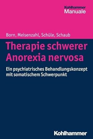 Immagine del venditore per Therapie schwerer Anorexia nervosa : Ein psychiatrisches Behandlungskonzept mit somatischem Schwerpunkt venduto da AHA-BUCH GmbH