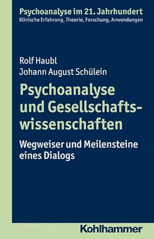 Bild des Verkufers fr Psychoanalyse und Gesellschaftswissenschaften : Wegweiser und Meilensteine eines Dialogs zum Verkauf von AHA-BUCH GmbH
