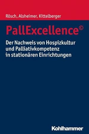 Bild des Verkufers fr PallExcellence : Der Nachweis von Hospizkultur und Palliativkompetenz in stationren Einrichtungen zum Verkauf von AHA-BUCH GmbH