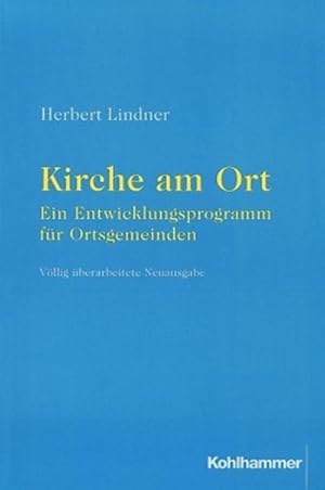 Bild des Verkufers fr Kirche am Ort - ein Entwicklungsprogramm fr Ortsgemeinden : Habil.-Schr. zum Verkauf von AHA-BUCH GmbH