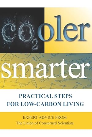 Bild des Verkufers fr Cooler Smarter: Practical Steps for Low-Carbon Living: Expert Advice from the Union of Concerned Scientists zum Verkauf von moluna