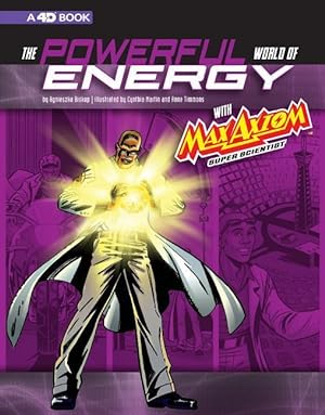 Seller image for The Powerful World of Energy with Max Axiom, Super Scientist: 4D an Augmented Reading Science Experience for sale by moluna