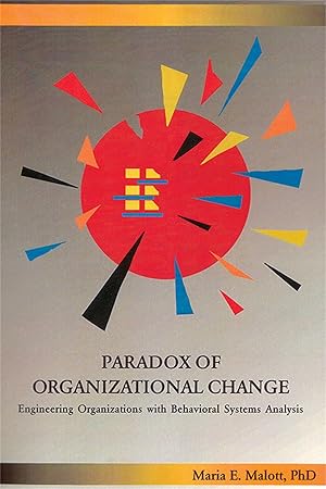 Immagine del venditore per Paradox of Organizational Change: Engineering Organizations with Behavioral Systems Analysis venduto da moluna
