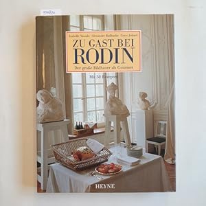 Zu Gast bei Rodin : der große Bildhauer als Gourmet ; mit 50 Rezepten