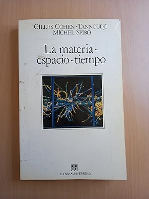 Seller image for La materia-espacio-tiempo.- Cohen-Tannoudji, Gilles; Spiro, Michel. for sale by MUNDUS LIBRI- ANA FORTES