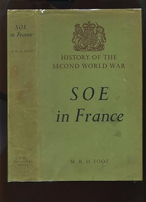 SOE in France, an Account of the Work of the British Special Operations Executive in France 1940-...