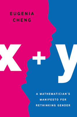 Imagen del vendedor de X + Y: A Mathematician's Manifesto for Rethinking Gender (Hardback or Cased Book) a la venta por BargainBookStores