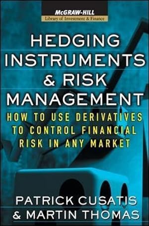 Seller image for Hedging Instruments and Risk Management: How to Use Derivatives to Control Financial Risk in Any Market (McGraw-Hill Library of Investment and Finance) for sale by WeBuyBooks