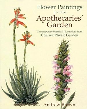 Seller image for Flower Paintings from the Apothecaries' Garden: Contemporary Botanical Illustrations from Chelsea Physic Garden for sale by WeBuyBooks