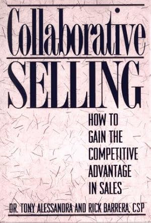 Bild des Verkufers fr Collaborative Selling: How to Gain the Competitive Advantage in Sales zum Verkauf von WeBuyBooks