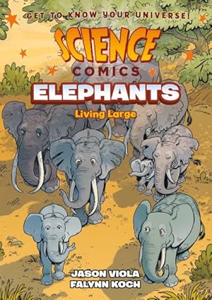 Seller image for Science Comics : Elephants: Living Large for sale by GreatBookPrices