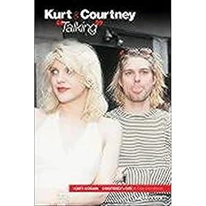 Bild des Verkufers fr Kurt & Courtney 'Talking': Kurt Cobain & Courtney Love In Their Own Words zum Verkauf von artbook-service