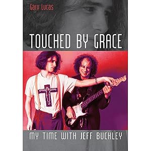 Image du vendeur pour Touched by Grace: My Time With Jeff Buckley mis en vente par artbook-service
