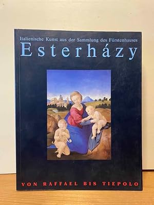 Bild des Verkufers fr Von Raffael bis Tiepolo. Italienische Kunst aus der Sammlung des Frstenhauses Esterhazy zum Verkauf von Buchhandlung Neues Leben