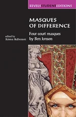 Imagen del vendedor de Masques of Difference: Four Court Masques (Revels Student Editions) a la venta por WeBuyBooks