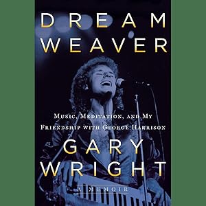 Bild des Verkufers fr Dream Weaver: A Memoir; Music, Meditation, and My Friendship with George Harrison zum Verkauf von artbook-service