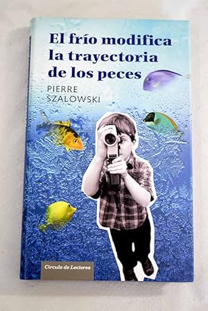 Image du vendeur pour El fro modifica la trayectoria de los peces mis en vente par Alcan Libros