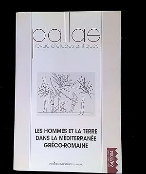 Image du vendeur pour Pallas N64 2004 Revue d'tudes antiques Les hommes et la terre dans la Mditerrane Grco-Romaine mis en vente par LibrairieLaLettre2