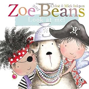 Bild des Verkufers fr Zoe and Beans: Look at Me! zum Verkauf von WeBuyBooks