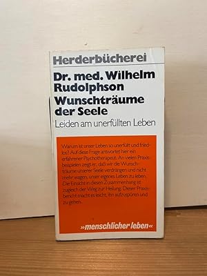 Wunschträume der Seele : Leiden am unerfüllten Leben. Herderbücherei ; Bd. 692 : Menschlicher leben