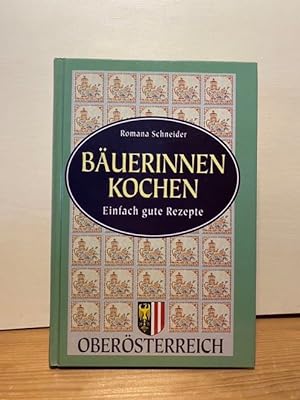 Seller image for Obersterreichische Buerinnen kochen. Einfach gute Rezepte for sale by Buchhandlung Neues Leben