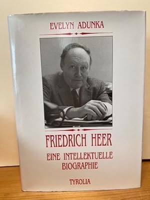 Bild des Verkufers fr Friedrich Heer : (1916 - 1983) ; eine intellektuelle Biographie. zum Verkauf von Buchhandlung Neues Leben