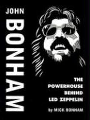 Bild des Verkufers fr John Bonham: The Powerhouse Behind Led Zeppelin zum Verkauf von artbook-service