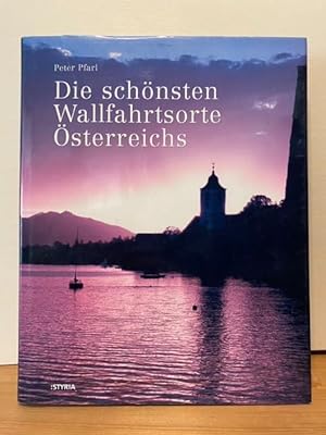 Image du vendeur pour Die schnsten Wallfahrtsorte sterreichs mis en vente par Buchhandlung Neues Leben