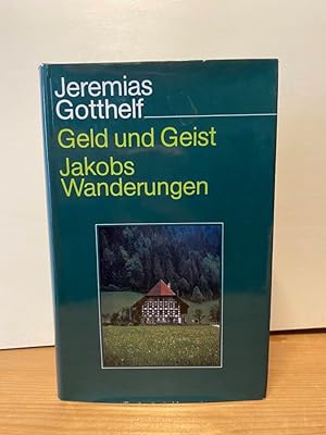 Bild des Verkufers fr Geld und Geist oder die Vershnung. Jakobs des Handwerksgesellen Wanderungen durch die Schweiz. zum Verkauf von Buchhandlung Neues Leben