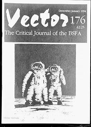 Seller image for Vector 176 December January 1994 The Critical Journal of the BSFA / Carol Ann Green "Women of Colour the female Protagonists in the novels of Octavia Butler" / Kev McVeigh interviews Kim Stanley Robinson / Paul Kincaid "British SF Obituary" / Cherith Baldy "Magic in Narnia" for sale by Shore Books