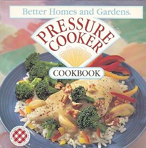 Better Homes and Gardens Pressure Cooker Cookbook