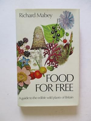 Bild des Verkufers fr Food for Free ~ A guide to the edible wild plants of Britain zum Verkauf von GREENSLEEVES BOOKS