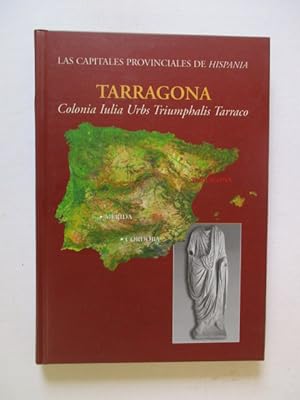 Tarragona: Colonia Iulia Urbs Triumphalis Tarraco (Ciudades romanas de Hispania, 3)