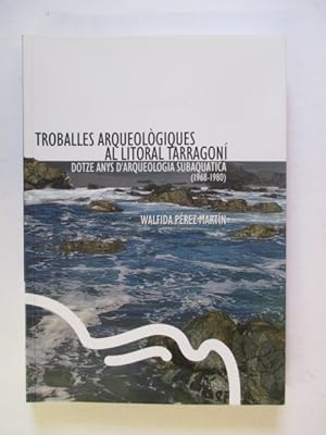 Troballes arqueologiques al litoral tarragoni : 12 anys d'arqueologia subaquatica, 1968-1980