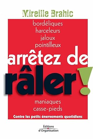 Imagen del vendedor de Arrtez de rler !: Contre les petits nervements quotidiens a la venta por librairie philippe arnaiz