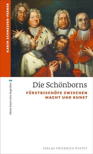 Bild des Verkufers fr Die Sch nborns : Fürstbisch fe zwischen Macht und Kunst zum Verkauf von AHA-BUCH GmbH