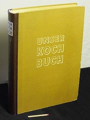 Unser Kochbuch - Über 1000 Rezepte - 8 mehrfarbige und 24 einfarbige Bildtafeln - Kochen, Backen,...