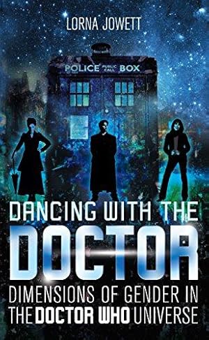 Seller image for Dancing with the Doctor: Dimensions of Gender in the Doctor Who Universe (Who Watching) for sale by WeBuyBooks