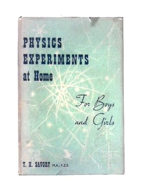 Imagen del vendedor de Physics Experiments At Home For Boys And Girls.With Illustrations And Diagrams a la venta por World of Rare Books