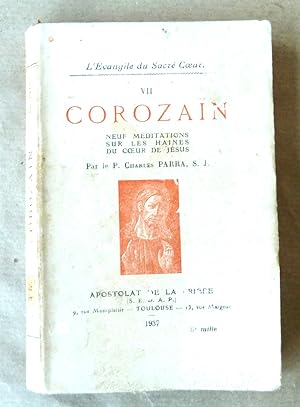Seller image for Corozan. Neuf mditations sur les haines du coeur de Jsus. "L'Evangile du Sacr Coeur", VII. for sale by librairie sciardet