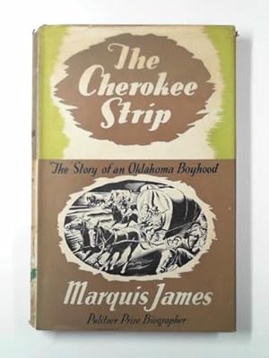 Seller image for The Cherokee strip: a tale of an Oklahoma boyhood for sale by Cotswold Internet Books