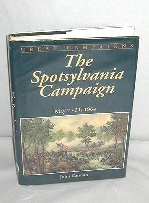 The Spotsylvania Compaign: May 7-19, 1864 (Great Campaigns S.)