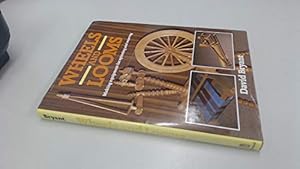 Imagen del vendedor de Wheels and Looms: Making Equipment for Spinning and Weaving a la venta por WeBuyBooks